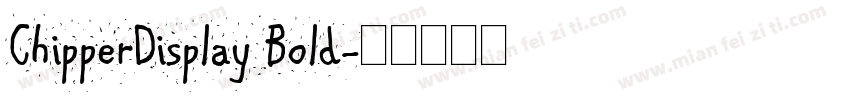 ChipperDisplay Bold字体转换